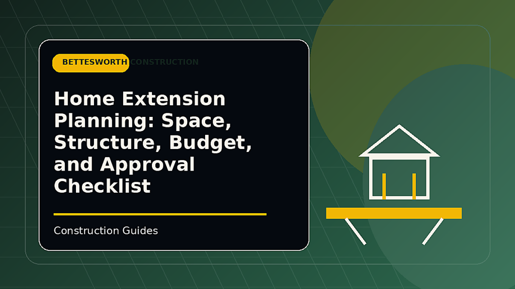 Home Extension Planning: Space, Structure, Budget, and Approval Checklist