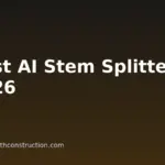 Best AI Stem Splitters And Vocal Removers For 2026